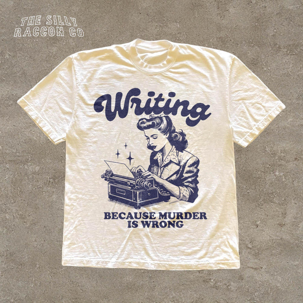 Writer Writing Because Murder Wrong Dark Humor Book Lover Crime Fiction Fan Tee Novelist (1)