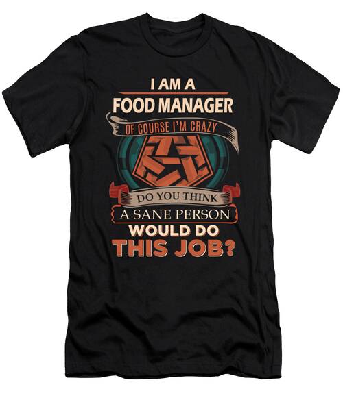 Food Manager T Shirt - We Do Precision Job Gift Item Tee #1 T-Shirt