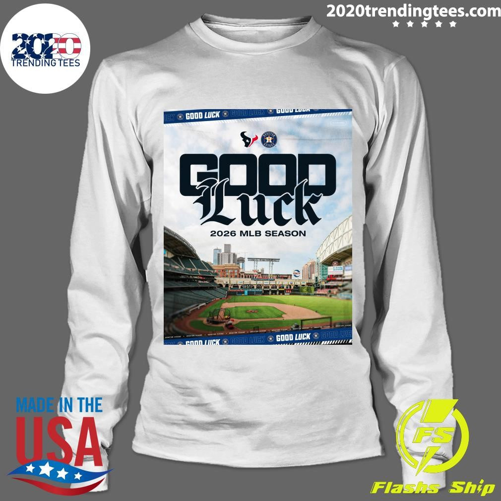 2026 MLB Season Good Luck This Season, Houston Astros Shirt