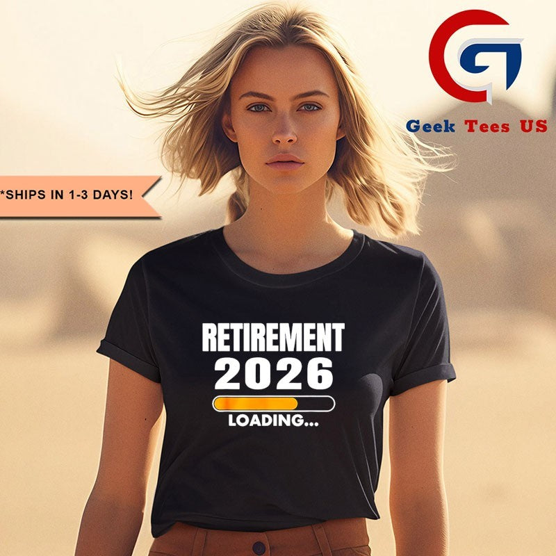 2026 is My Year Retirement Loading T-shirt