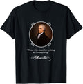 Alexander Hamilton Quote T-Shirts