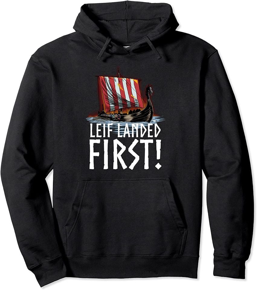 Leif Landed First - Viking Longship Pullover Hoodie