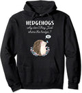 hedgehogs why don't they just share the hedge funny Pullover Hoodie