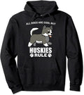 All Dogs Are Cool But Siberian Huskies Rule Pullover Hoodie