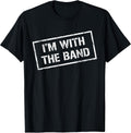 I'm With The Band Shirts