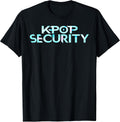 K-Pop Security Mom Dad Kids Funny Birthday Concert Staff T-Shirt