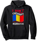 Man In Romanian Hoodie I Don't Need Therapy I Just Need To Go To Romania Pullover