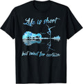 Life Is Short But Sweet For Certain Guitar