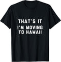 Moving to Hawaii Shirt
