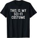 Halloween This Is My Sci-Fi Costume