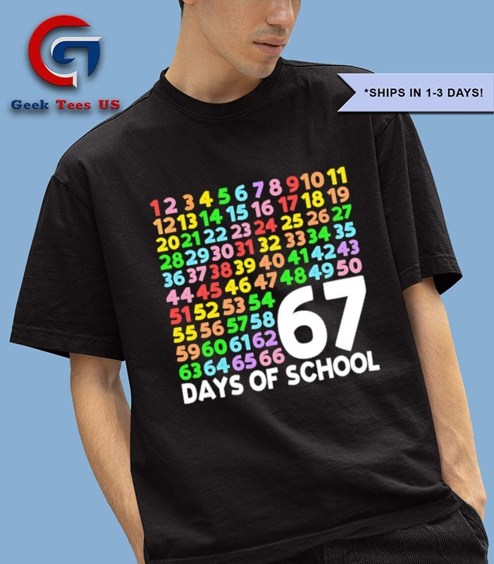 67 Days of School Six Seven meme shirt