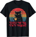 First Of All I'm A Delight Sarcastic Angry Cat