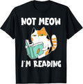 Cat Lover and Love Reading Not Meow I'm Reading Cat & Book T-Shirt for Men Women Girls Kids