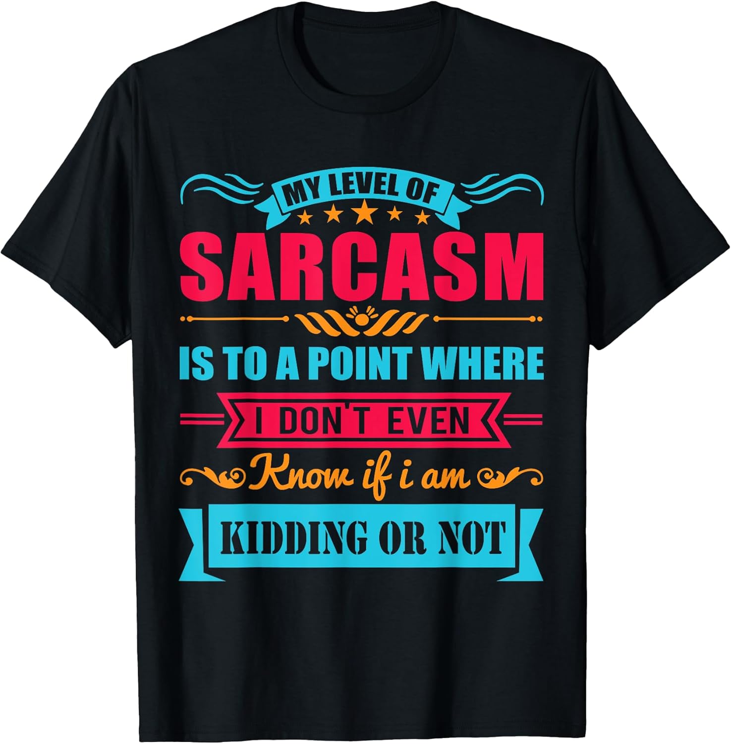 My Level Of Sarcasm, I Don't Even Know - Sassy