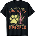 I Like Dogs And Weed And Maybe 3 People Merch Co.