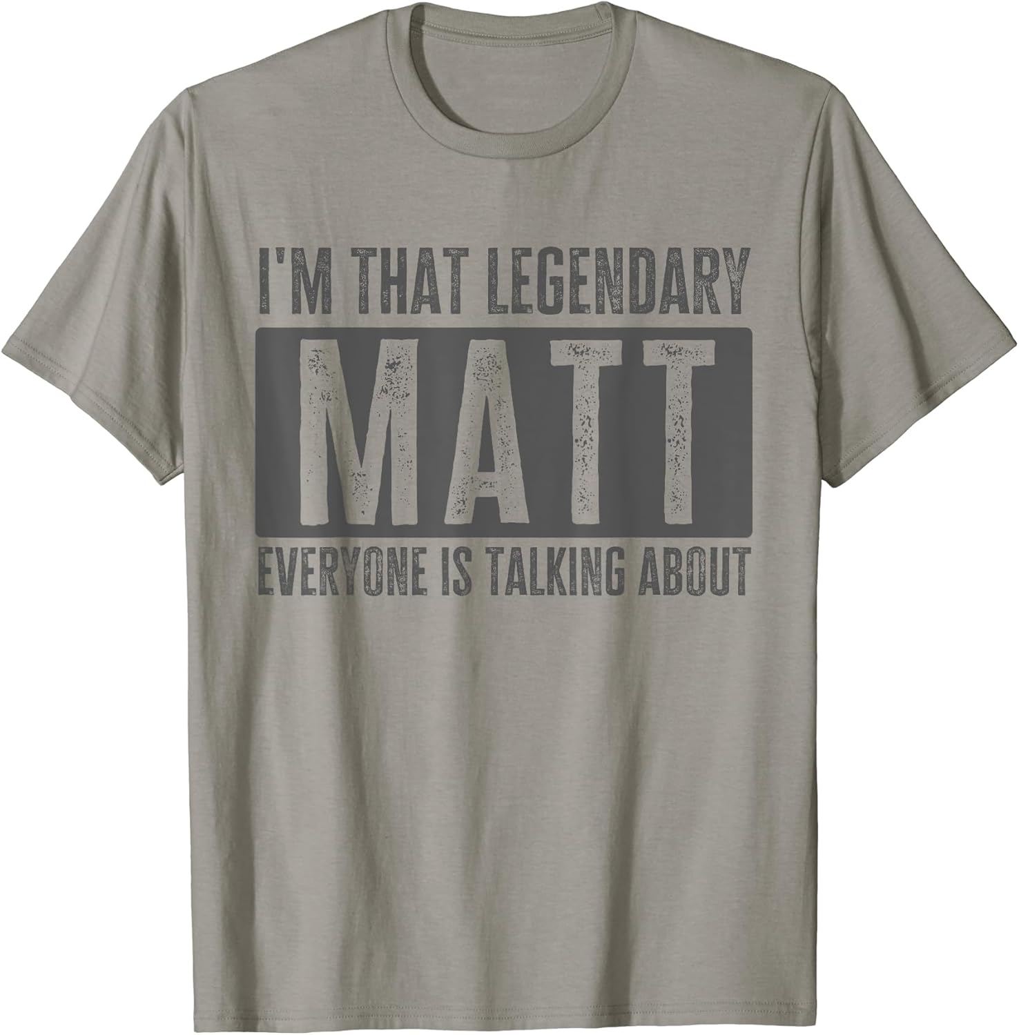 Legendary Matt Funny Quote Apparel