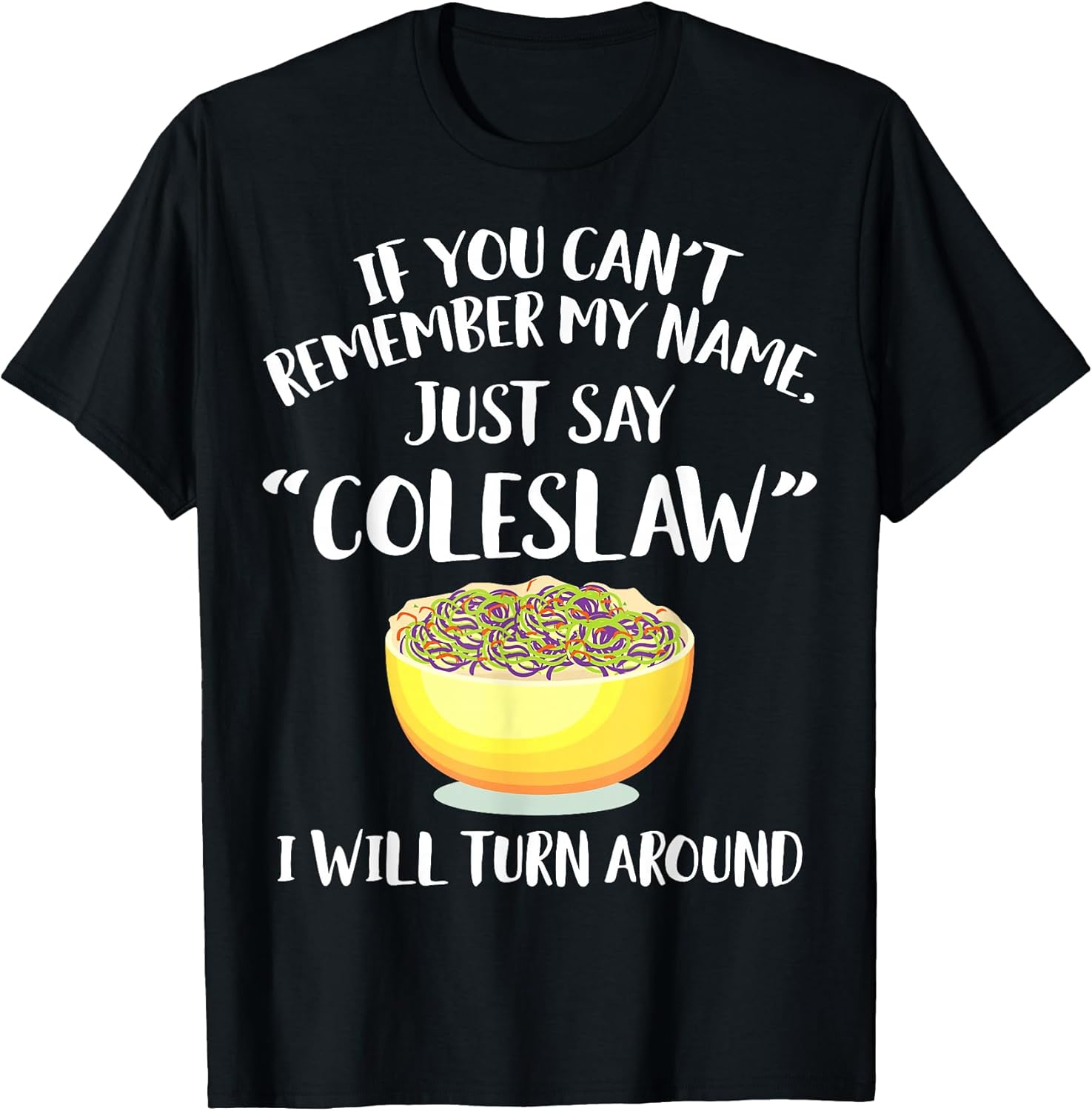 Cool Coleslaw Humor Quote Apparel