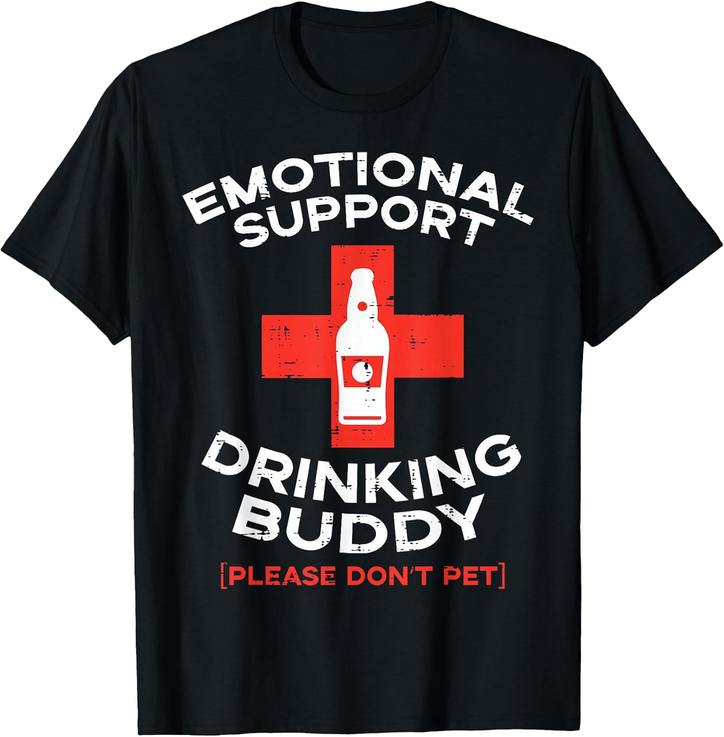 Emotional Support Drinking Buddy Pet Funny Saying Men Women T-Shirt