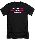 Woke Up Sexy As Hell Again Funny Self Confidence #8 T-Shirt