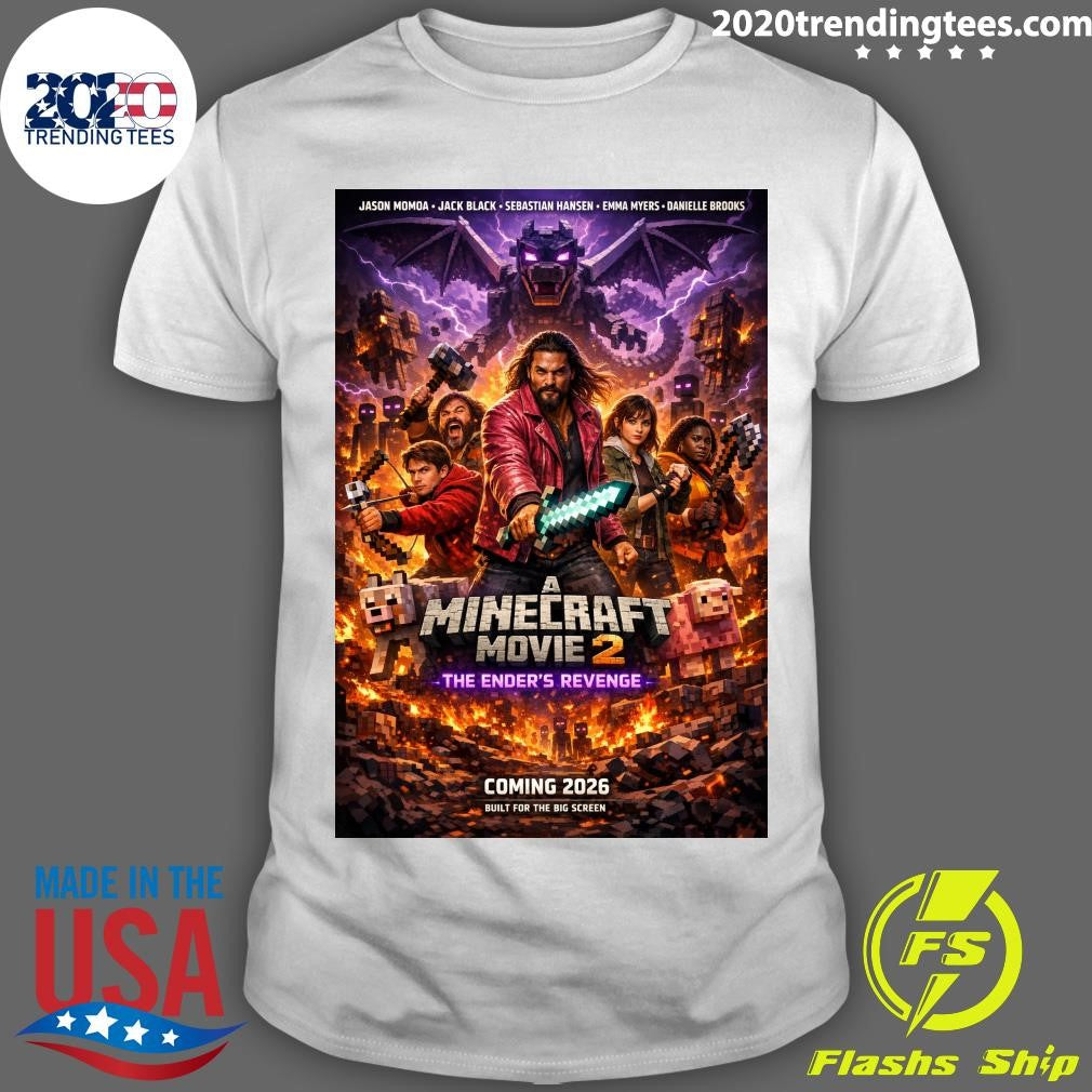 A Minecraft Movie 2 The Ender’s Revenge Coming 2026 Built For The Big Screen Shirt