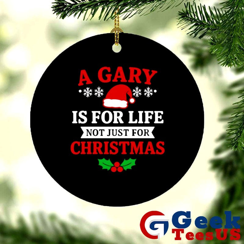 A gary is for life not just for Christmas shirt
