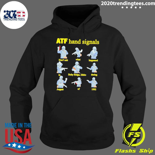 ATF Hand Signals Don’t Ask What Happened In Ruby Ridge Idaho During August Of 1992 Shirt