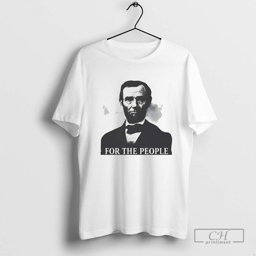 Abraham Lincoln For The People