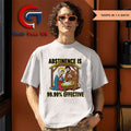 Abstinence is 99.99 percent effective shirt