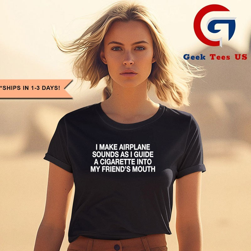 Airplane sounds cigarette shirt