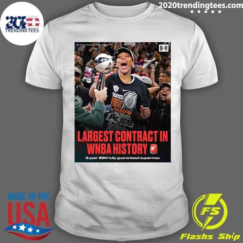 A’ja Wilson Is Signing The Largest Contract In WNBA History To A Three-Year, m Fully Guaranteed Supermax With The Aces Shirt