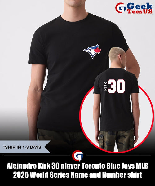 Alejandro Kirk 30 player Toronto Blue Jays MLB 2025 World Series Name and Number shirt