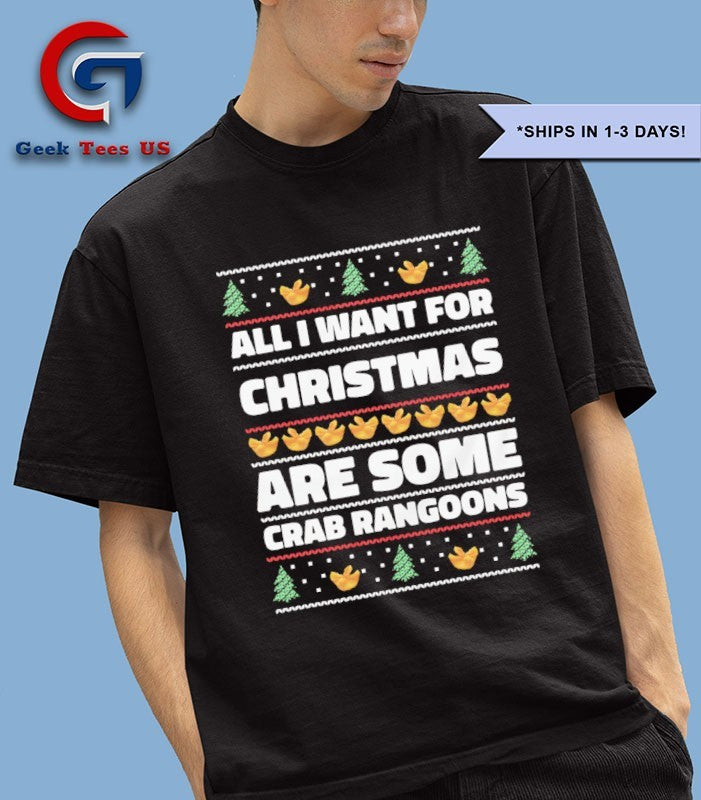 All I want for Christmas are some crab rangoons ugly Christmas 2025 shirt