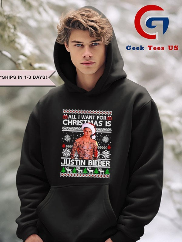 All I want for Christmas is Justin Bieber ugly Christmas shirt