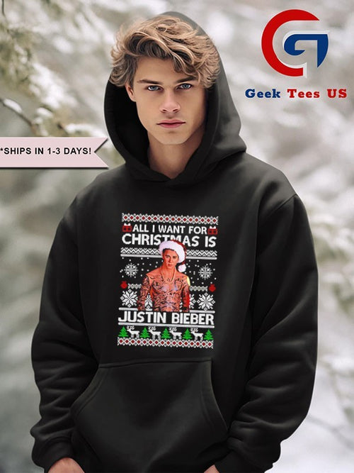 All I want for Christmas is Justin Bieber ugly Christmas shirt