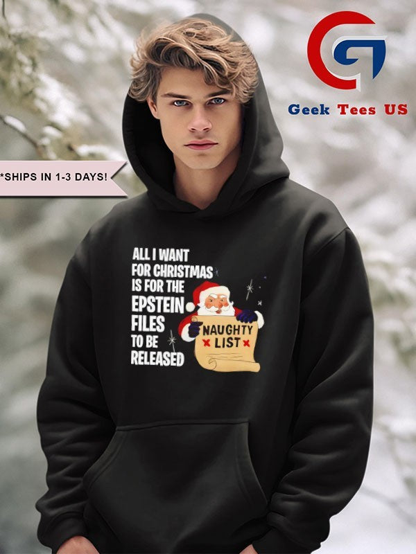 All I want for Christmas is for the epstein files shirt