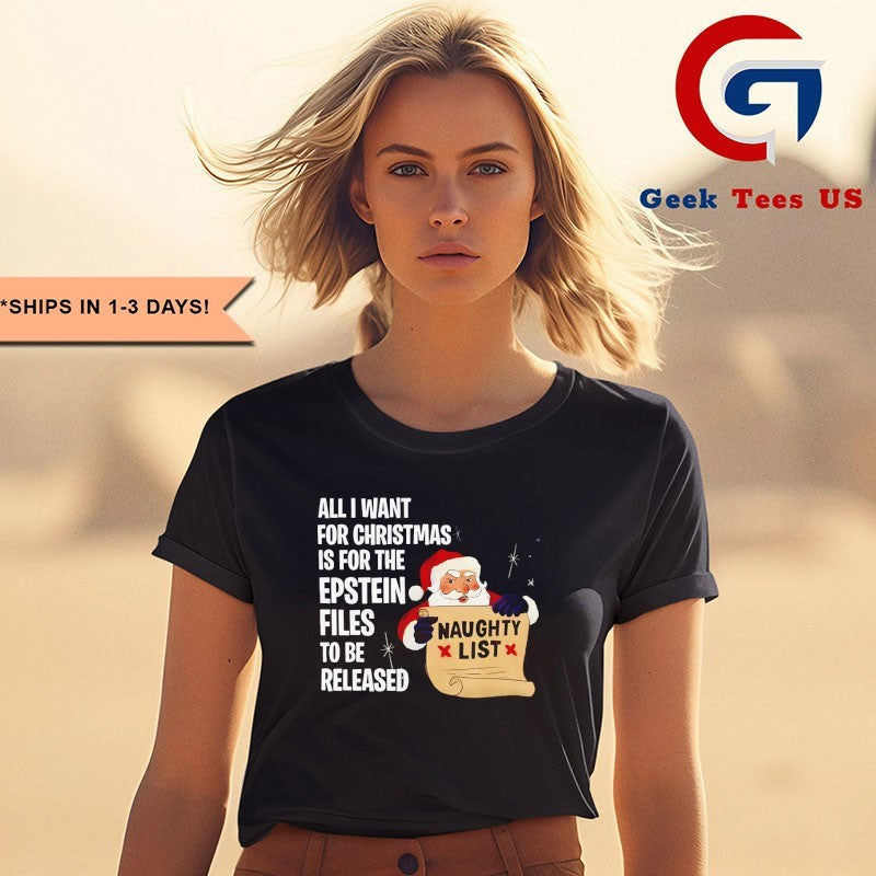 All I want for Christmas is for the epstein files shirt