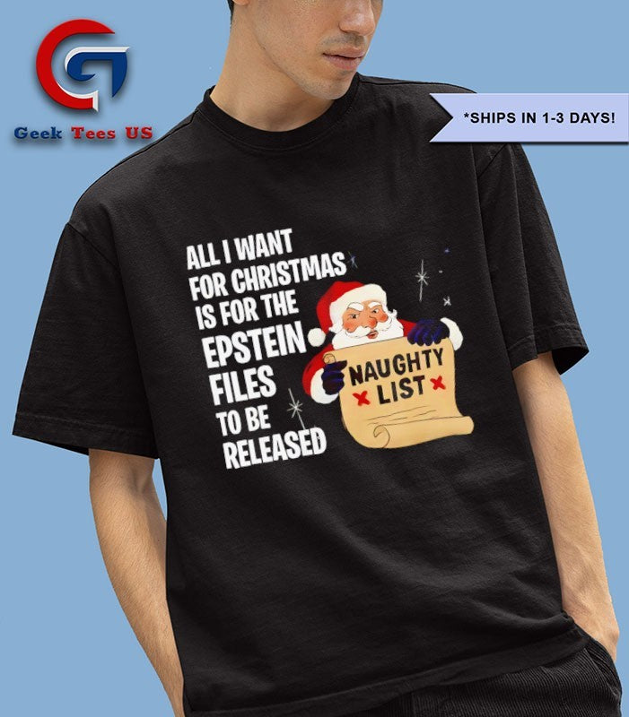 All I want for Christmas is for the epstein files shirt