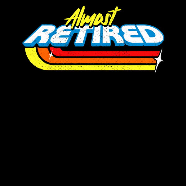 Almost Retired