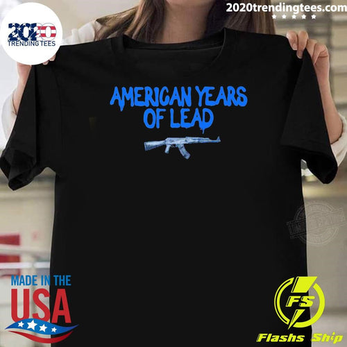 American Years Of Lead The Second Amendment ICE Shirt