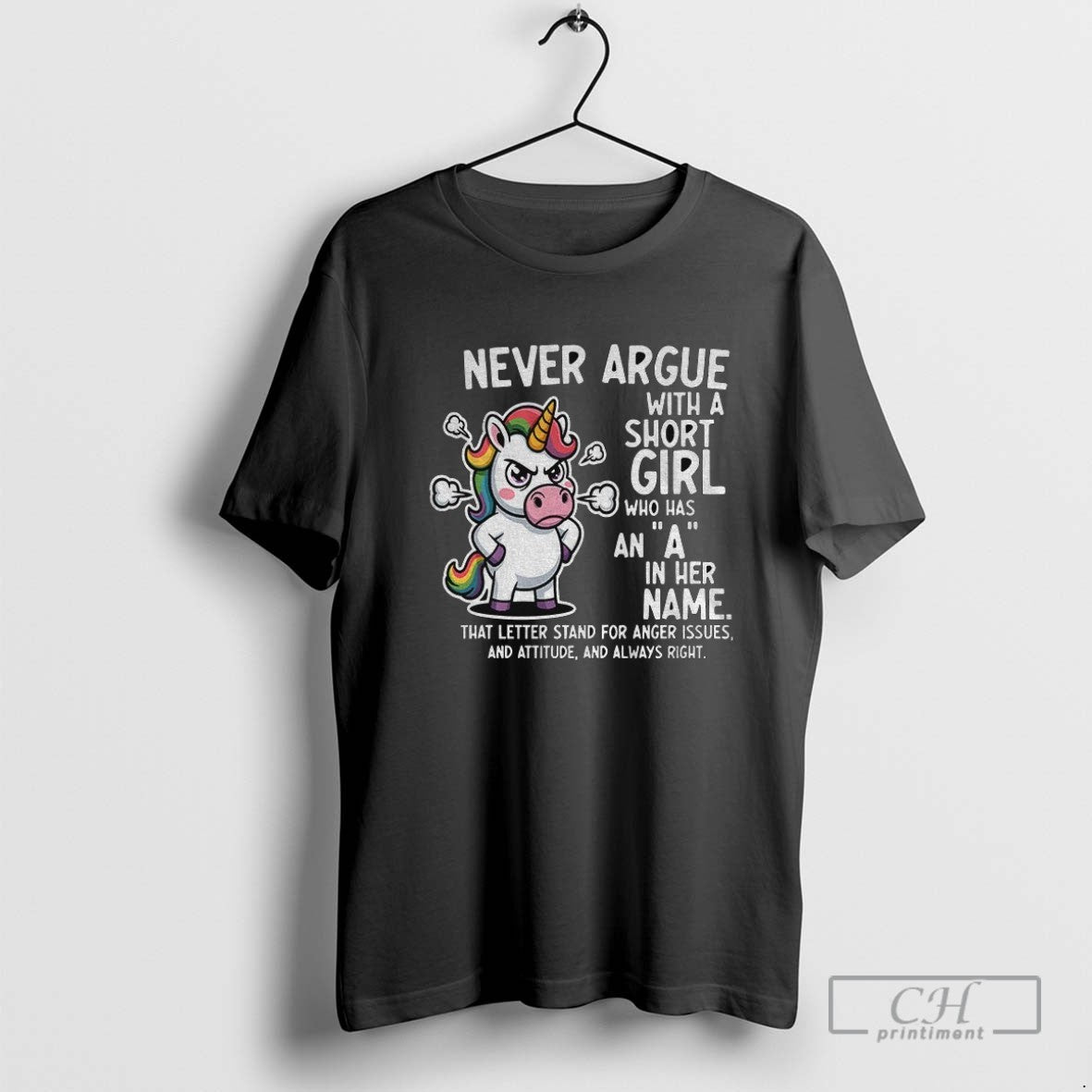 Angry Unicorn Never Argue With A Short Girl Who Has An A In Her Name