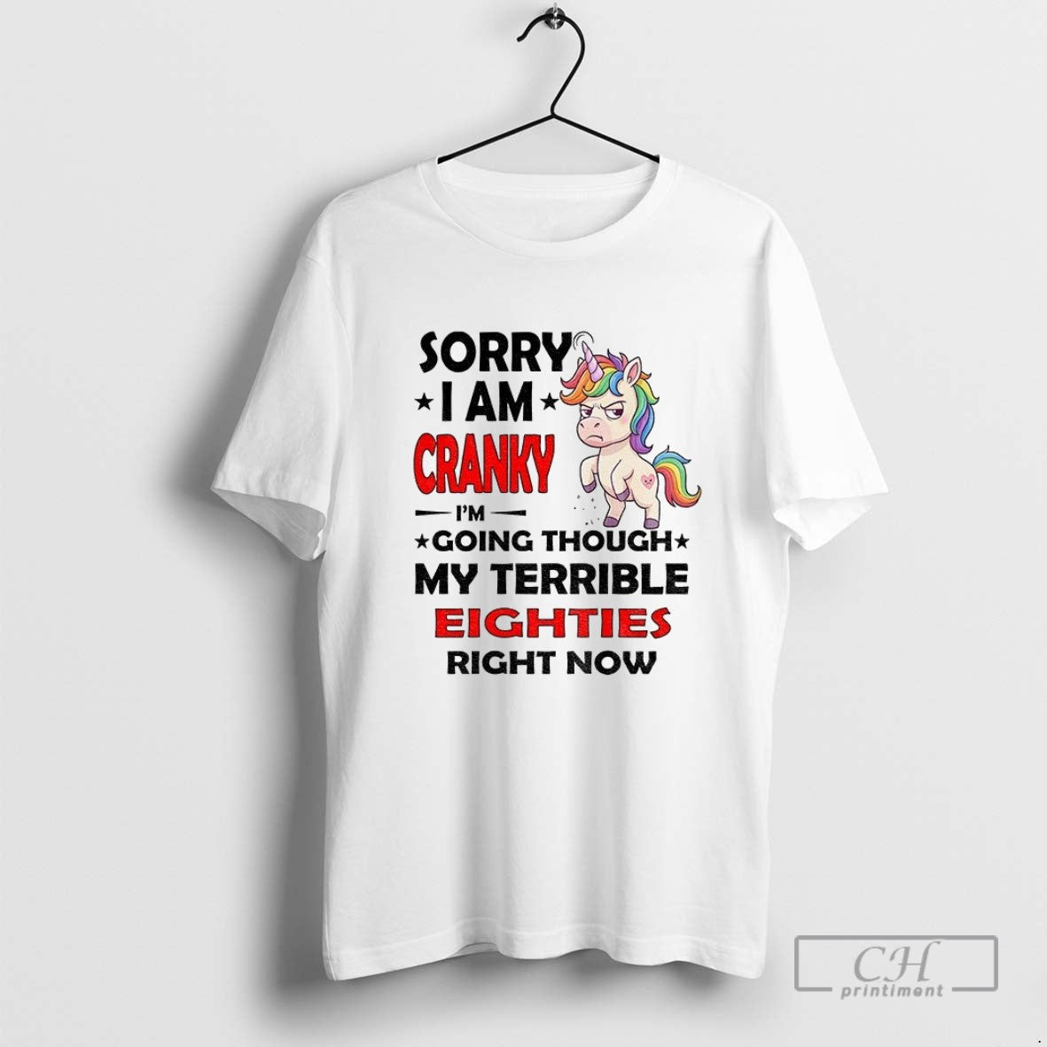 Angry Unicorn Sorry I Am Cranky Im Going Through My Terrible Eighties Right Now