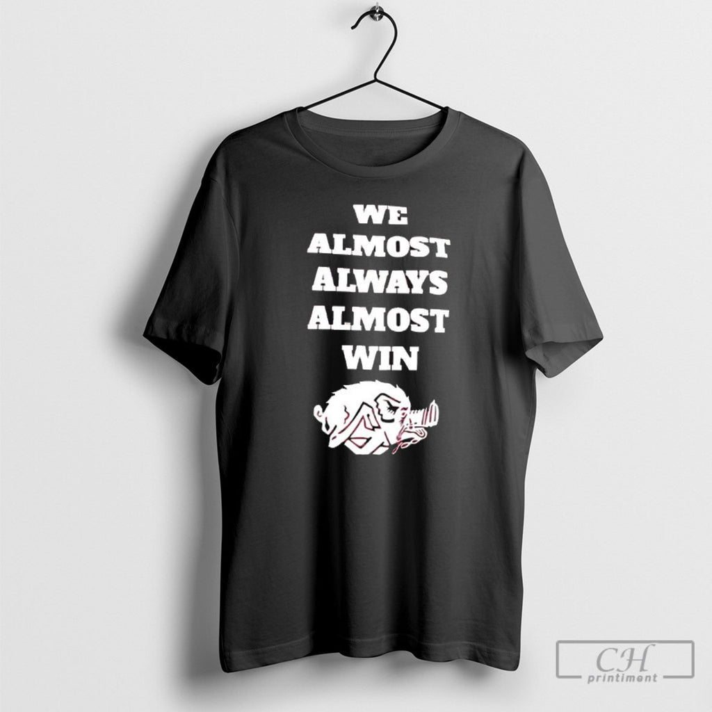Arkansas Razorbacks Mascot We Almost Always Almost Win