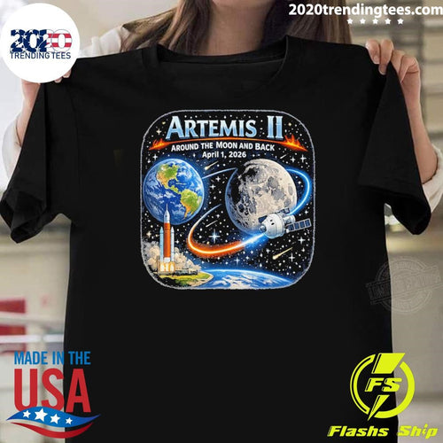 Artemis II Around The Moon And Back April 1, 2026 Tee Shirt