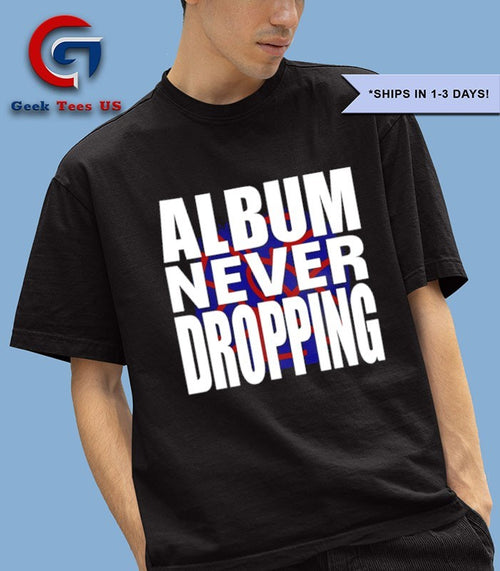Asap Rocky Album Never Dropping shirt