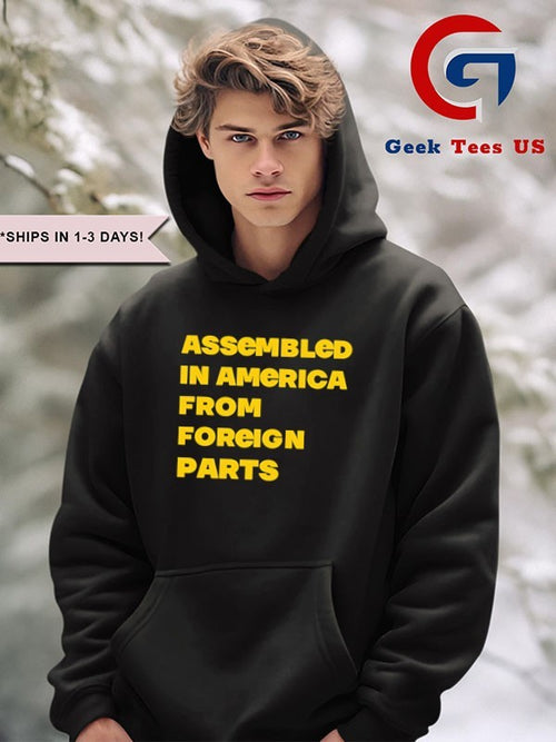 Assembled in America From Foreign Parts shirt