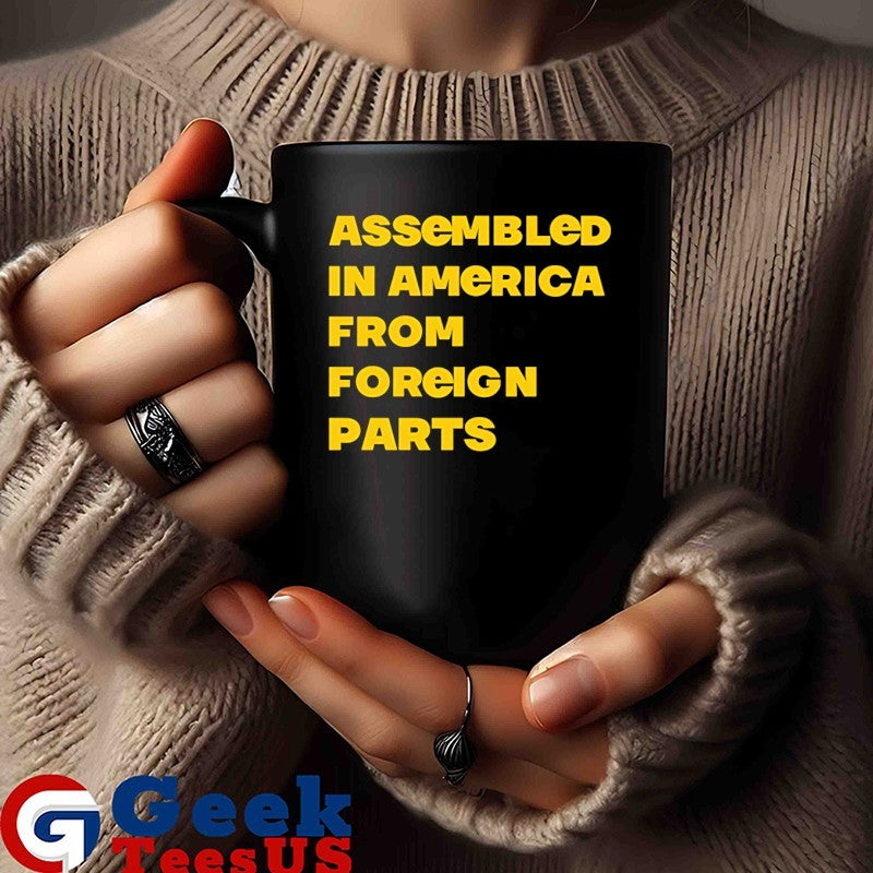 Assembled in America From Foreign Parts shirt