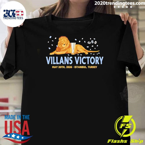 Aston Villa Football Club Victory May 20th 2026 Istanbul Turkey Shirt