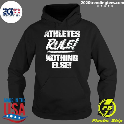 Athletes Rule Nothing Else Shirt