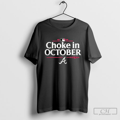Atlanta Braves 2025 Choke In October Mlb Postseason Shirt Sweater
