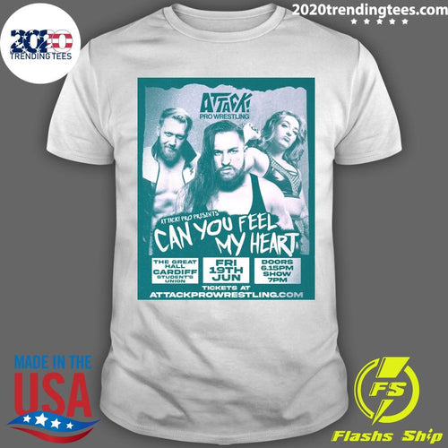 Attack Pro Wrestling Attack Pro Presents Can You Feel My Heart The Great Hall, Cardiff Students Union Shirt